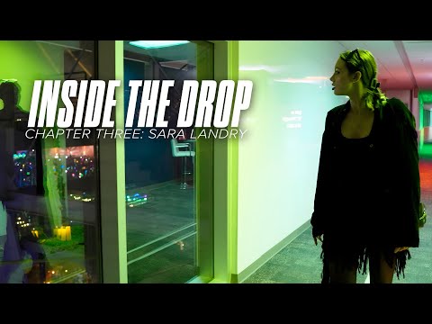 Inside The Drop: Sara Landry | Episode 3