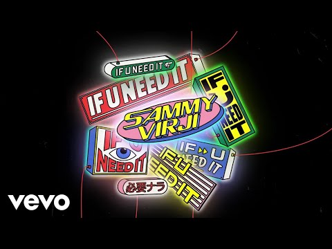 Sammy Virji - If U Need It (Official Audio)